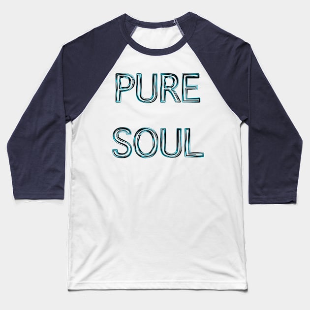 Pure Soul Baseball T-Shirt by IBMClothing